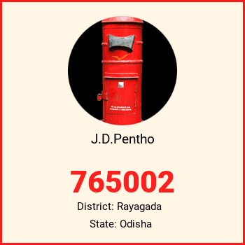 J.D.Pentho pin code, district Rayagada in Odisha
