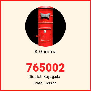 K.Gumma pin code, district Rayagada in Odisha