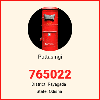 Puttasingi pin code, district Rayagada in Odisha