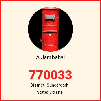 A.Jambahal pin code, district Sundergarh in Odisha