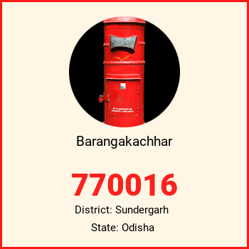 Barangakachhar pin code, district Sundergarh in Odisha