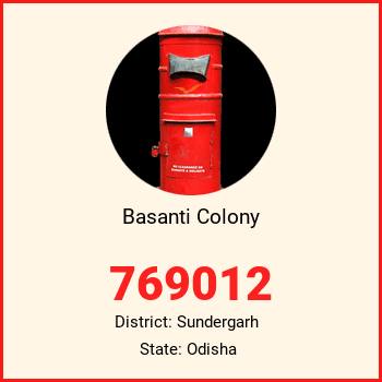 Basanti Colony pin code, district Sundergarh in Odisha