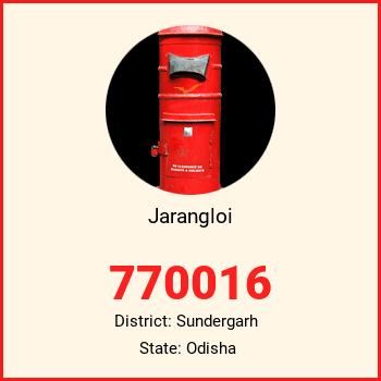 Jarangloi pin code, district Sundergarh in Odisha