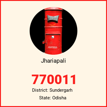 Jhariapali pin code, district Sundergarh in Odisha