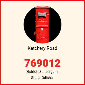 Katchery Road pin code, district Sundergarh in Odisha
