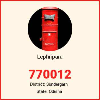 Lephripara pin code, district Sundergarh in Odisha