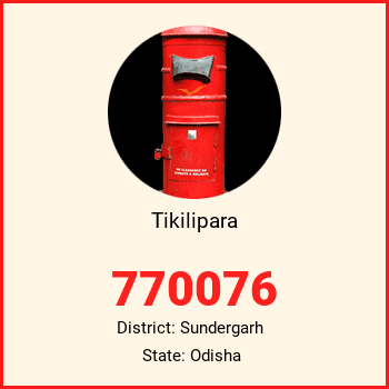 Tikilipara pin code, district Sundergarh in Odisha
