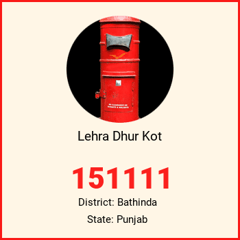 Lehra Dhur Kot pin code, district Bathinda in Punjab