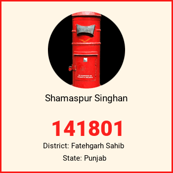Shamaspur Singhan pin code, district Fatehgarh Sahib in Punjab