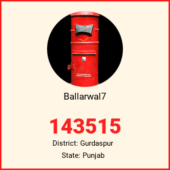 Ballarwal7 pin code, district Gurdaspur in Punjab