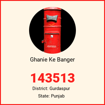 Ghanie Ke Banger pin code, district Gurdaspur in Punjab