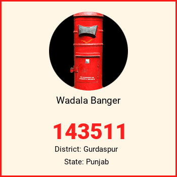 Wadala Banger pin code, district Gurdaspur in Punjab