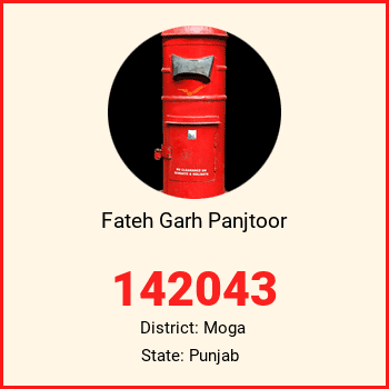 Fateh Garh Panjtoor pin code, district Moga in Punjab