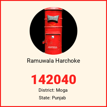 Ramuwala Harchoke pin code, district Moga in Punjab