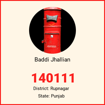 Baddi Jhallian pin code, district Rupnagar in Punjab