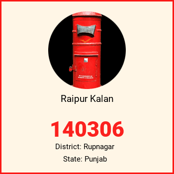 Raipur Kalan pin code, district Rupnagar in Punjab
