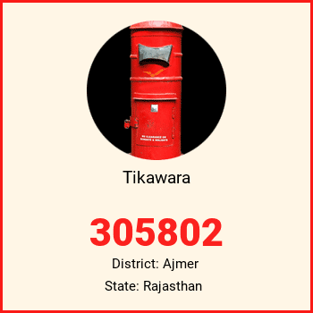 Tikawara pin code, district Ajmer in Rajasthan
