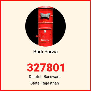 Badi Sarwa pin code, district Banswara in Rajasthan