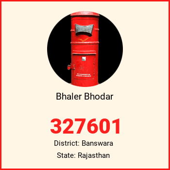 Bhaler Bhodar pin code, district Banswara in Rajasthan