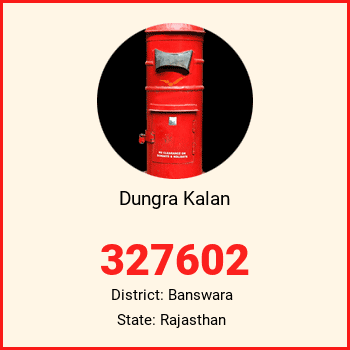 Dungra Kalan pin code, district Banswara in Rajasthan