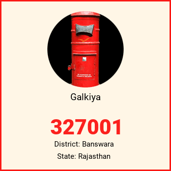 Galkiya pin code, district Banswara in Rajasthan