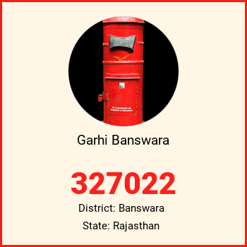 Garhi Banswara pin code, district Banswara in Rajasthan