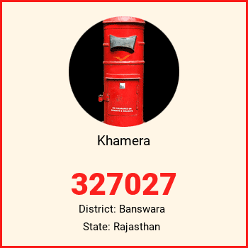 Khamera pin code, district Banswara in Rajasthan