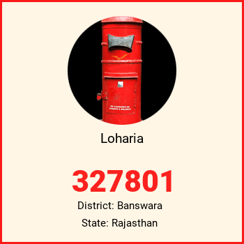 Loharia pin code, district Banswara in Rajasthan