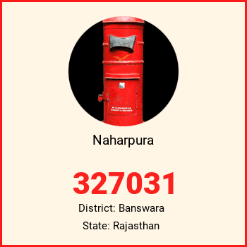 Naharpura pin code, district Banswara in Rajasthan