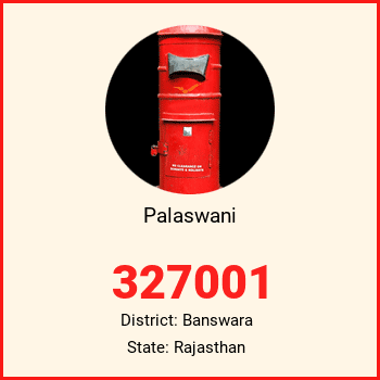 Palaswani pin code, district Banswara in Rajasthan