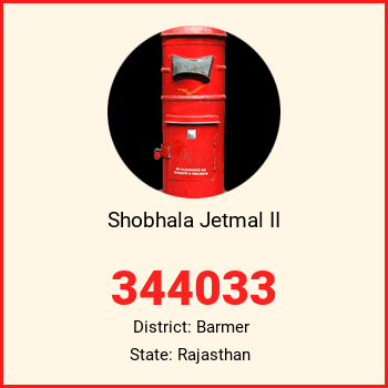 Shobhala Jetmal II pin code, district Barmer in Rajasthan