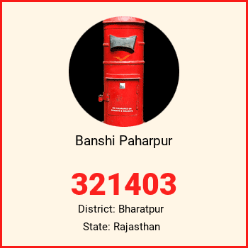 Banshi Paharpur pin code, district Bharatpur in Rajasthan