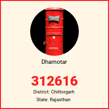 Dhamotar pin code, district Chittorgarh in Rajasthan