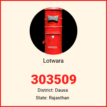Lotwara pin code, district Dausa in Rajasthan