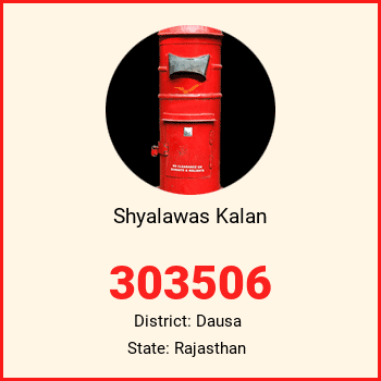 Shyalawas Kalan pin code, district Dausa in Rajasthan