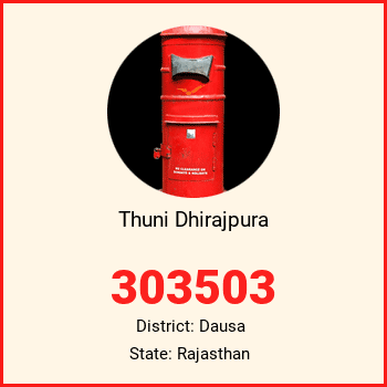 Thuni Dhirajpura pin code, district Dausa in Rajasthan