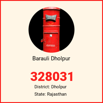 Barauli Dholpur pin code, district Dholpur in Rajasthan