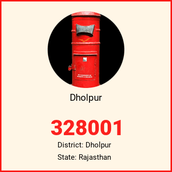 Dholpur pin code, district Dholpur in Rajasthan