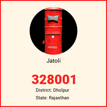 Jatoli pin code, district Dholpur in Rajasthan