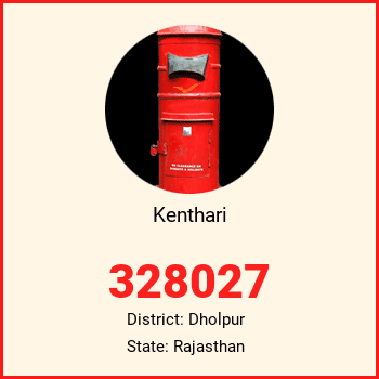 Kenthari pin code, district Dholpur in Rajasthan