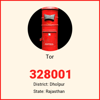 Tor pin code, district Dholpur in Rajasthan