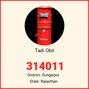 Tadi Obri pin code, district Dungarpur in Rajasthan