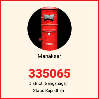 Manaksar pin code, district Ganganagar in Rajasthan