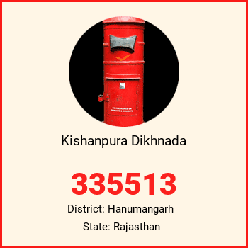 Kishanpura Dikhnada pin code, district Hanumangarh in Rajasthan