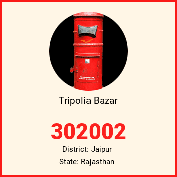 Tripolia Bazar pin code, district Jaipur in Rajasthan