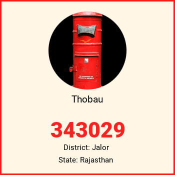 Thobau pin code, district Jalor in Rajasthan