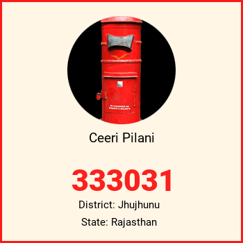 Ceeri Pilani pin code, district Jhujhunu in Rajasthan