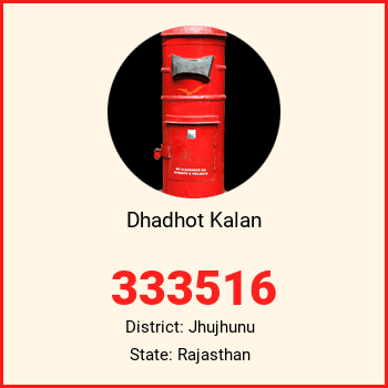 Dhadhot Kalan pin code, district Jhujhunu in Rajasthan
