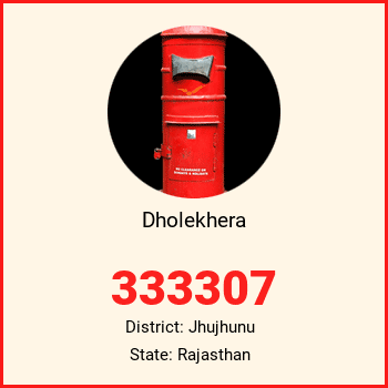 Dholekhera pin code, district Jhujhunu in Rajasthan