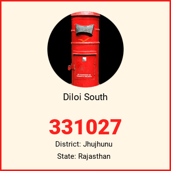 Diloi South pin code, district Jhujhunu in Rajasthan